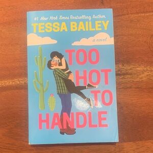 Too Hot to Handle by - Tessa Bailey paperback romance